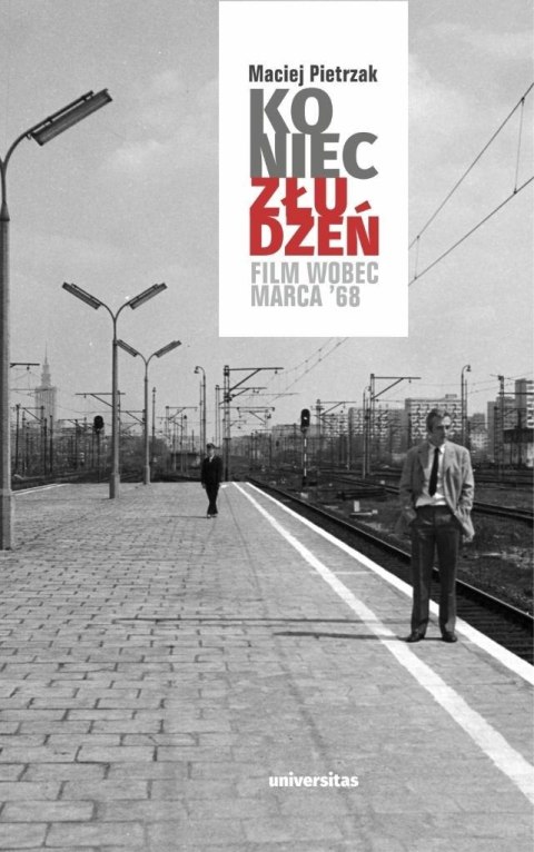 Koniec złudzeń. Film wobec Marca 68 Koniec złudzeń. Film wobec Marca 68