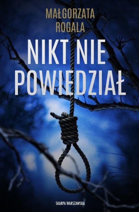 Nikt nie powiedział MAŁGORZATA ROGALA Nikt nie powiedział MAŁGORZATA ROGALA