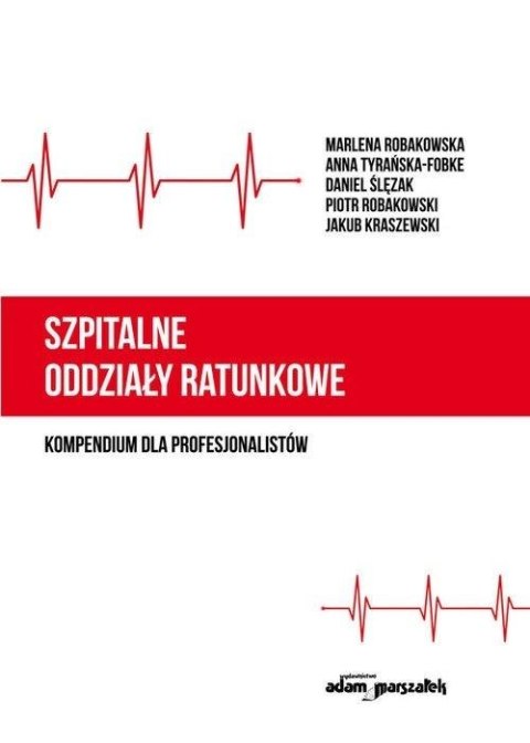Szpitalne oddziały ratunkowe - kompendium dla... Szpitalne oddziały ratunkowe - kompendium dla...