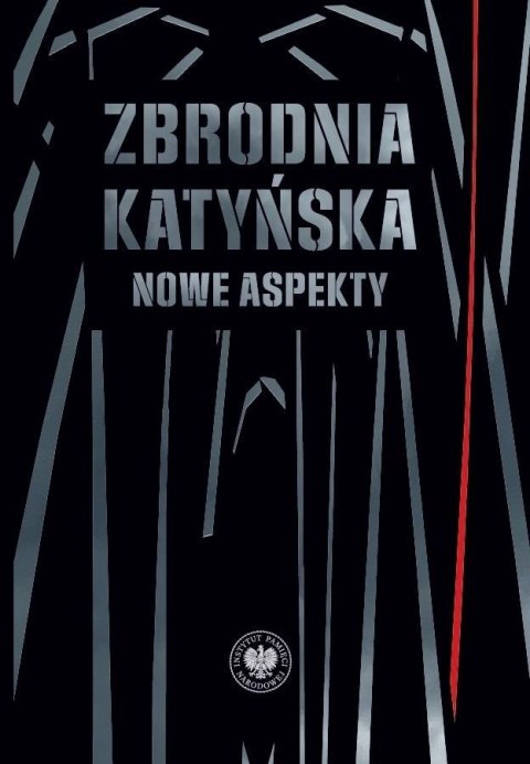 Zbrodnia katyńska. Nowe aspekty Zbrodnia katyńska. Nowe aspekty