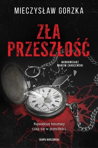 Zła przeszłość MIECZYSŁAW GORZKA