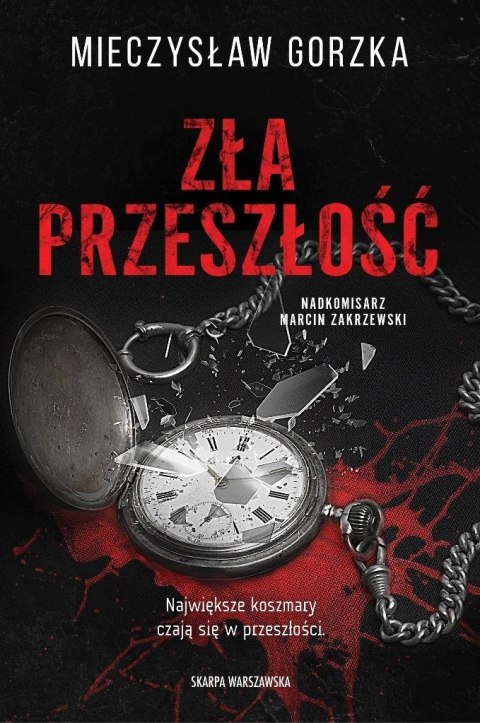 Zła przeszłość MIECZYSŁAW GORZKA Zła przeszłość MIECZYSŁAW GORZKA