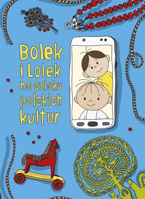 Bolek i Lolek na szlaku polskich kultur Bolek i Lolek na szlaku polskich kultur