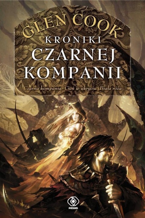 Czarna Kompania T.1 Kroniki Czarnej Kompanii Czarna Kompania T.1 Kroniki Czarnej Kompanii
