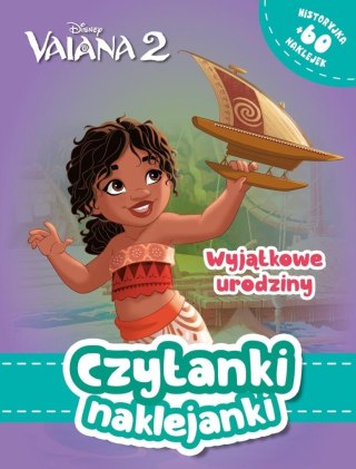 Czytanki naklejanki. Wyjątkowe urodziny. Vaiana