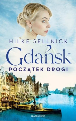 Gdańsk. Początek drogi HILKE SELLNICK