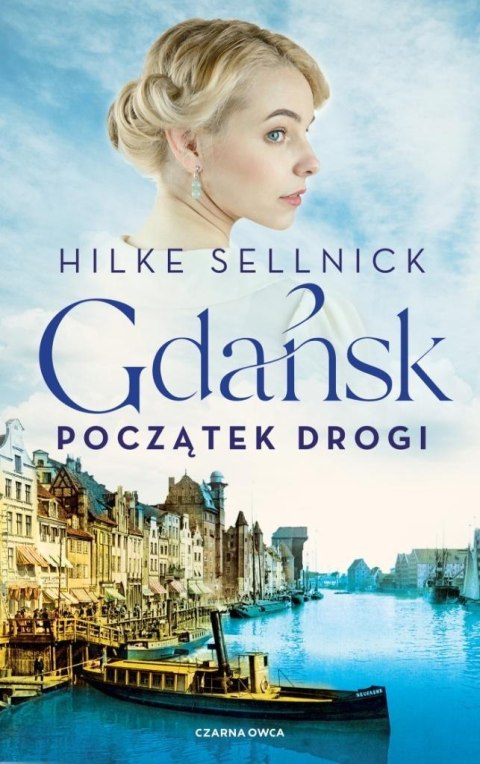 Gdańsk. Początek drogi HILKE SELLNICK Gdańsk. Początek drogi HILKE SELLNICK
