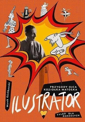 Ilustrator. Przygody ojca Koziołka Matołka tylko.. Ilustrator. Przygody ojca Koziołka Matołka tylko..