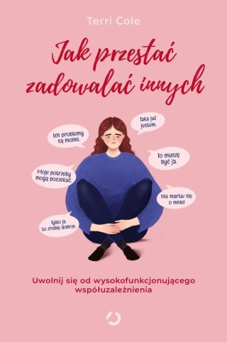 Jak przestać zadowalać innych. Uwolnij się od...