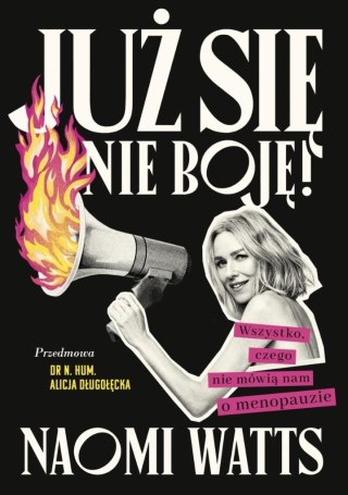 Już się nie boję! Wszystko, czego nie mówią nam...