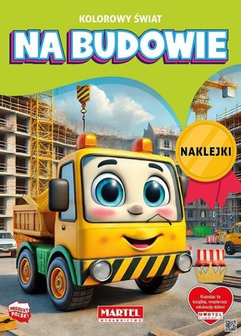 Kolorowanka Kolorowy świat Na budowie z naklejkami Kolorowanka Kolorowy świat Na budowie z naklejkami