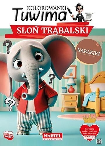 Kolorowanki Tuwima. Słoń Trąbalski z naklejkami Kolorowanki Tuwima. Słoń Trąbalski z naklejkami