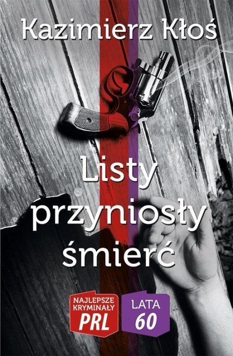 Najlepsze kryminały PRL. Listy przyniosły śmierć Najlepsze kryminały PRL. Listy przyniosły śmierć