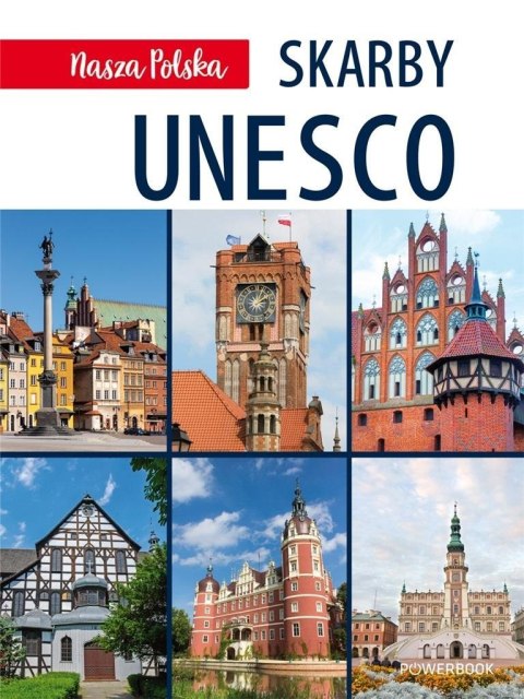 Nasza Polska. Skarby UNESCO Nasza Polska. Skarby UNESCO
