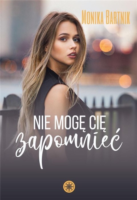 Nie mogę Cię zapomnieć Nie mogę Cię zapomnieć