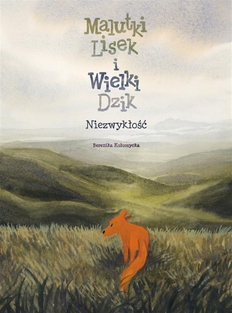 Niezwykłość T.9 Malutki Lisek i Wielki Dzik Niezwykłość T.9 Malutki Lisek i Wielki Dzik