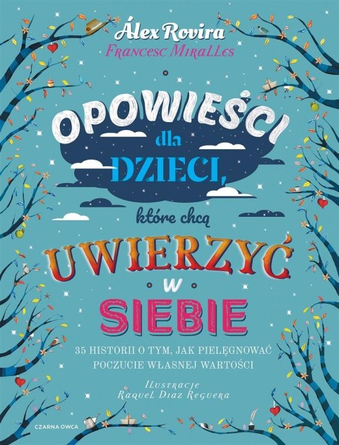 Opowieści dla dzieci, które chcą uwierzyć w siebie Opowieści dla dzieci, które chcą uwierzyć w siebie
