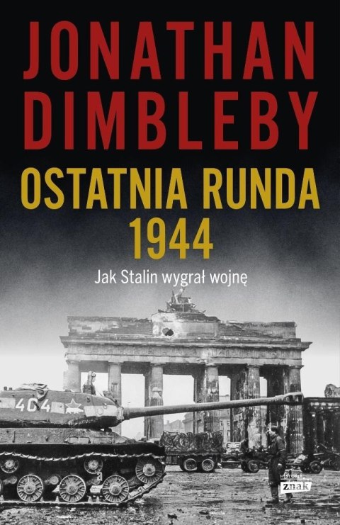 Ostatnia runda 1944: Jak Stalin wygrał wojnę Ostatnia runda 1944: Jak Stalin wygrał wojnę