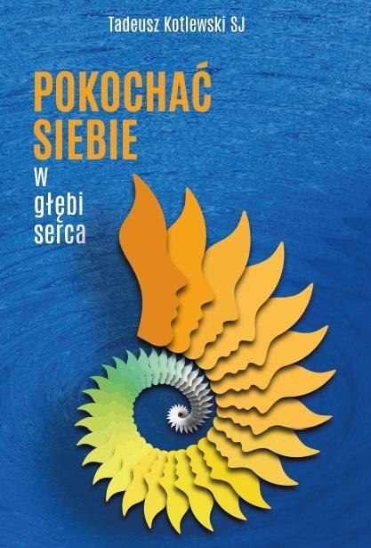 Pokochać siebie w głębi serca Pokochać siebie w głębi serca