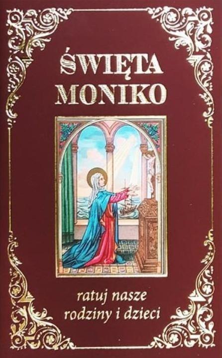 Święta Moniko, ratuj nasze rodziny Święta Moniko, ratuj nasze rodziny