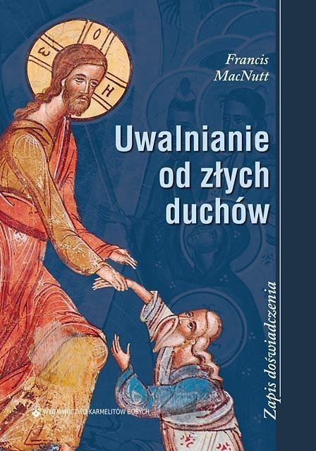 Uwalnianie od złych duchów Zapis doświadczenia Uwalnianie od złych duchów Zapis doświadczenia