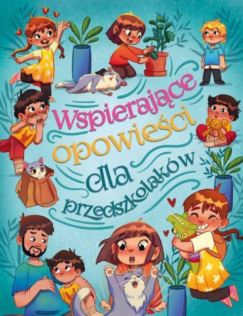 Wspierające opowieści dla przedszkolaków Wspierające opowieści dla przedszkolaków