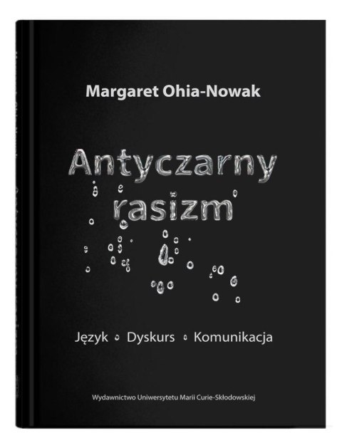 Antyczarny rasizm. Język - dyskurs - komunikacja Antyczarny rasizm. Język - dyskurs - komunikacja