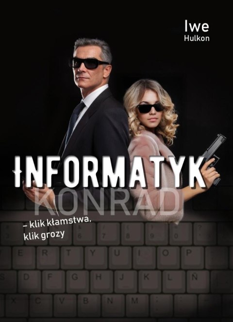 Informatyk - klik kłamstwa, klik grozy cz.2 Konrad Informatyk - klik kłamstwa, klik grozy cz.2 Konrad
