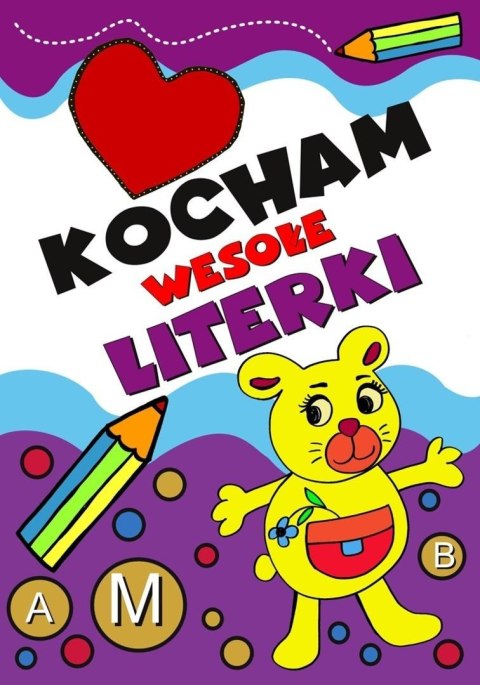 Kocham wesołe literki Kocham wesołe literki