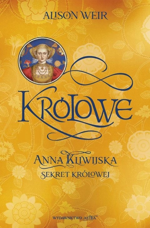 Królowe T.4 Anna Kliwijska. Sekret królowej Królowe T.4 Anna Kliwijska. Sekret królowej