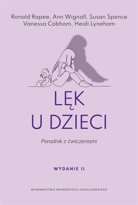 Lęk u dzieci. Poradnik z ćwiczeniami w.2 Lęk u dzieci. Poradnik z ćwiczeniami w.2