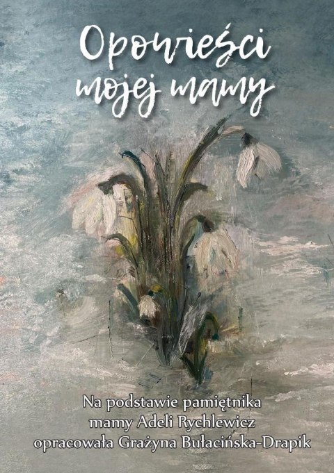 Opowieści mojej mamy Opowieści mojej mamy