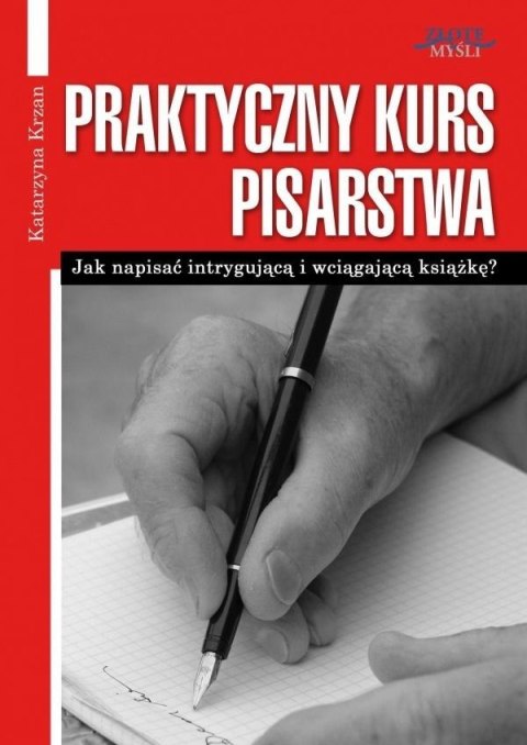 Praktyczny kurs pisarstwa Praktyczny kurs pisarstwa
