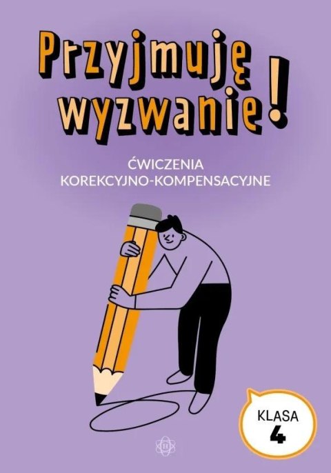 Przyjmuję wyzwanie! Klasa 4 ćwiczenia Przyjmuję wyzwanie! Klasa 4 ćwiczenia