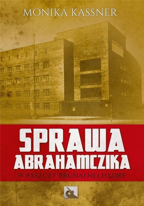 Sprawa Abrahamczika. W paszczy brutalnej hydry Sprawa Abrahamczika. W paszczy brutalnej hydry