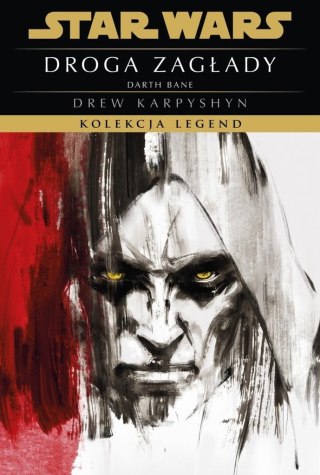 Star Wars. Kolekcja Legend. Darth Bane T.1 Droga..