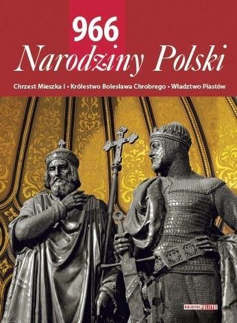 966. Narodziny Polski 966. Narodziny Polski
