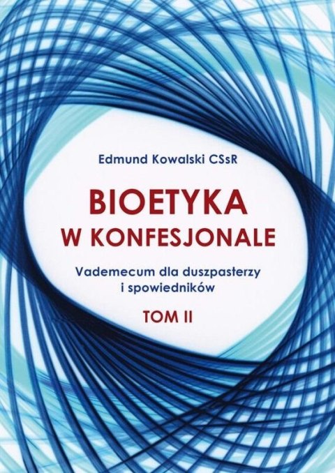 Bioetyka w konfesjonale T.2 Bioetyka w konfesjonale T.2