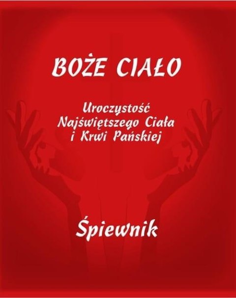 Boże Ciało. Śpiewnik Boże Ciało. Śpiewnik