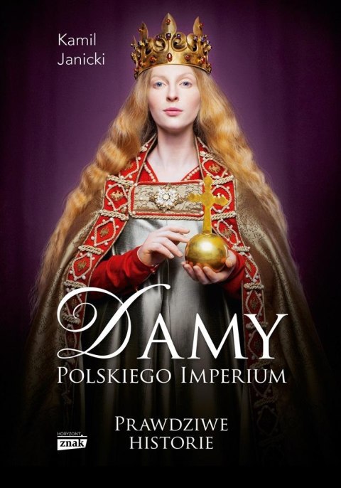 Damy polskiego imperium. Kobiety, które... Damy polskiego imperium. Kobiety, które...