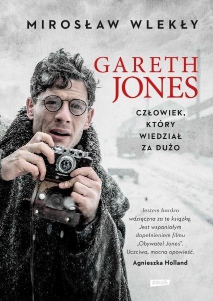 Gareth Jones. Człowiek, który wiedział za dużo Gareth Jones. Człowiek, który wiedział za dużo