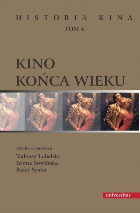 Kino końca wieku T.4 Historia kina Kino końca wieku T.4 Historia kina