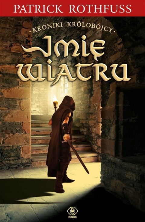 Kroniki Królobójcy T.1 Imię wiatru Kroniki Królobójcy T.1 Imię wiatru