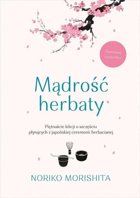 Mądrość herbaty. Piętnaście lekcji o szczęściu... Mądrość herbaty. Piętnaście lekcji o szczęściu...