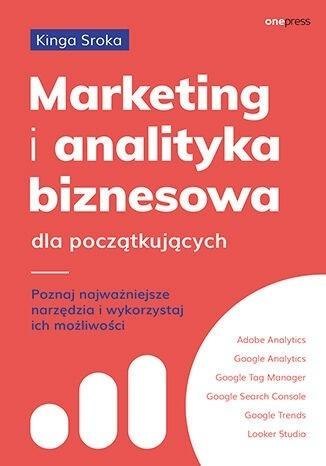 Marketing i analityka biznesowa dla początkujących Marketing i analityka biznesowa dla początkujących