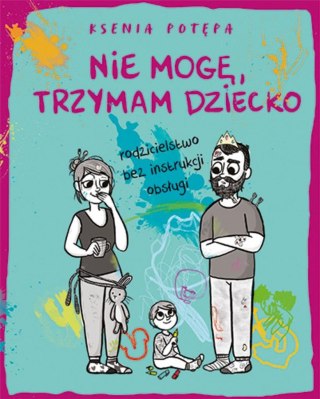 Nie mogę, trzymam dziecko