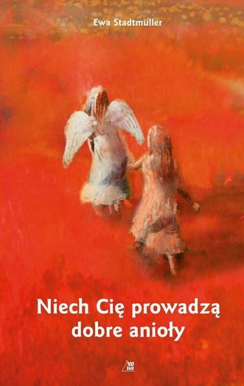 Niech Cię prowadzą dobre anioły Niech Cię prowadzą dobre anioły