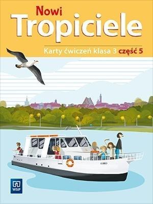 Nowi Tropiciele SP 3 ćwiczenia cz.5 WSiP Nowi Tropiciele SP 3 ćwiczenia cz.5 WSiP