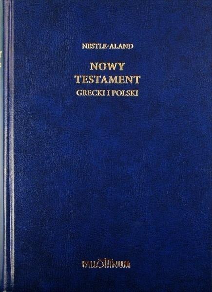 Nowy Testament grecki i polski Nowy Testament grecki i polski