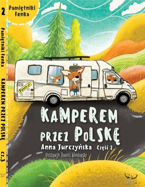 Pamiętnik Fenka. Kamperem przez Polskę cz.2 Pamiętnik Fenka. Kamperem przez Polskę cz.2